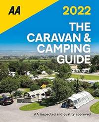 Caravan & Camping Guide 2022 (AA Lifestyle Guides): The UK's Best Selling Annually Updated...
