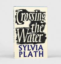 Crossing the Water. by PLATH, Sylvia - 1971