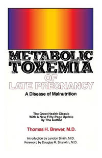 Metabolic Toxemia of Late Pregnancy: A Disease of Malnutrition