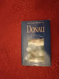 Donau. En følsom reise fra den store elvens kilder til Svartehavet