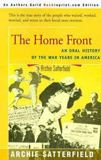 The Home Front: An Oral History of the War Years in America: 1941-45