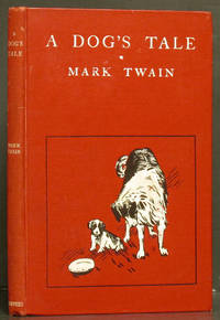 A Dog's Tale by Twain, Mark - 1904
