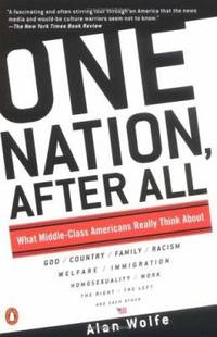 One Nation after All : What Middle Class Americans Really Think about God, Country, Family,...