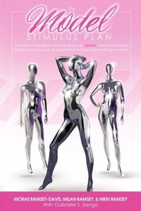 The Model Stimulus Plan: resource guide for breaking into the fashion, commercial & urban...