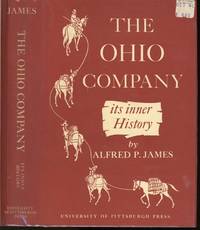 The Ohio Company its Inner History de James, Alfred P - 1959