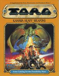 Kanawa Heavy Weapons: Arms Catalog for the Possibility Wars (TORG) by Nigel Findley - 1991