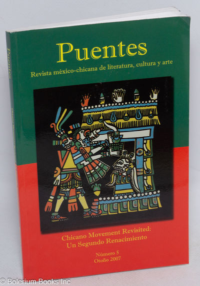 Puentes; revista méxico-chinana de literatura, cultura y arte. Chicano movement revistied: un segundo renacimiento. Numero 5