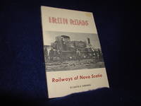 Iron Roads: Railways of Nova Scotia by Stephens, David E - 1972