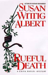 Rueful Death: A China Bayles Mystery by Albert, Susan Wittig - 1996