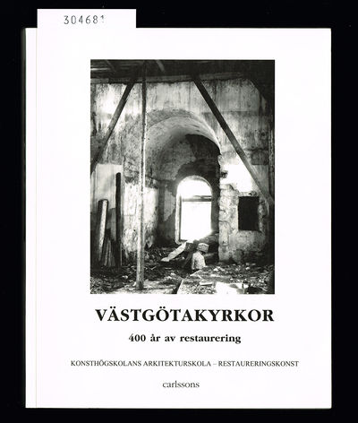 Västgötakyrkor. 400 år av restaurering.