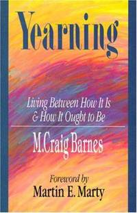 Yearning : Living Between How It Is and How It Ought to Be