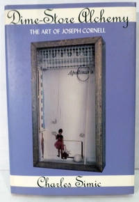 Dime-Store Alchemy; The Art of Joseph Cornell by Charles Simic - First edition - 1992 - from Royoung bookseller, Inc. (SKU: 19743)
