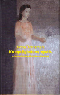KROPPSLIGHETENS MYSTIK - en filosofisk läsning av…