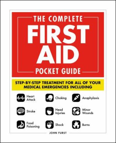 BIBLIO | The Complete First Aid Pocket Guide : Step-By-Step Treatment ...
