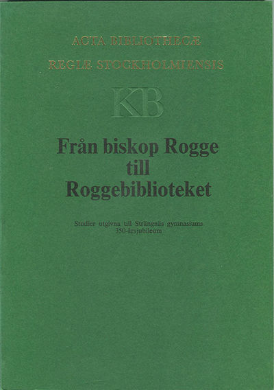 Från biskop Rogge till Roggebiblioteket. Studier…