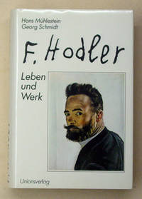 F. Hodler - Sein Leben und sein Werk.