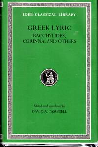 image of Greek Lyric: Volume IV, Bacchylides, Corinna, and Others (Loeb Classical Library No. 461)