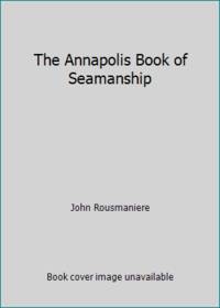 The Annapolis Book of Seamanship