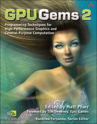 GPU Gems 2 : Programming Techniques for High-Performance Graphics and General-Purpose Computation