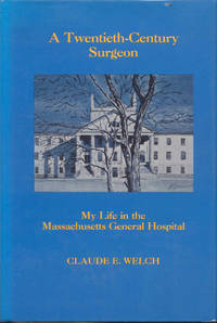 image of A Twentieth-Century Surgeon: My Life in the Massachusetts General Hospital