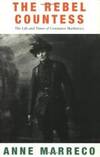 The Rebel Countess: The Life and Times of Constance Markievicz by Anne Marreco - 2000-05-08