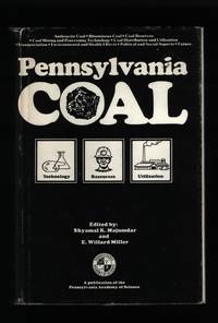 Pennsylvania Coal: Resources, Technology, and Utilization by Majumdar, Shyamal K., Ph.D. & Miller, E. Willard, Ph.D.; editors - 1983