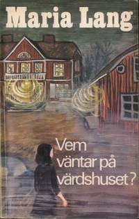 VEM VÄNTAR PÅ VÄRDSHUSET?