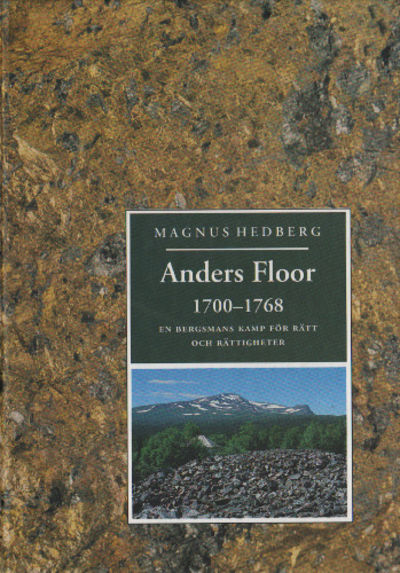 ANDERS FLOOR 1700-1768. En bergsmans kamp för…