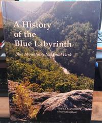 A History of the Blue Labyrinth : Blue Mountains National Park - Second Edition