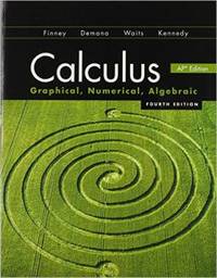 Calculus : Graphical, Numerical, Algebraic