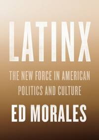 Latinx : The New Force in American Politics