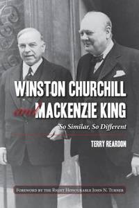 Winston Churchill and Mackenzie King : So Similar, So Different