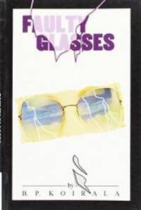 Faulty Glasses and Other Stories by B.P. Koirala - 2002-06-01