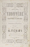 Le Trouvère Grand Opéra en quatre actes Représenté sur le Théâtre de l'Opéra Imperial Traducion Française de Mr. Emilien Pacini... Partition in 8o Piano et Chant Prix net 20f. [Piano-vocal score]