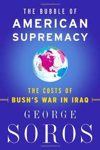 cover of The Bubble of American Supremacy: The Costs of Bush's War in Iraq