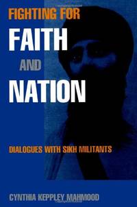 Fighting for Faith and Nation: Dialogues with Sikh Militants (Contemporary Ethnography)