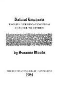 Natural Emphasis : English Versification from Chaucer to Dryden