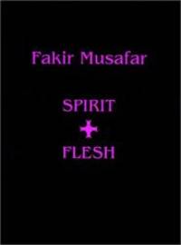 Spirit and Flesh by Fakir Musafar - 2015-03-03