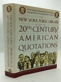 THE NEW YORK PUBLIC LIBRARY BOOK OF TWENTIETH-CENTURY AMERICAN QUOTATIONS