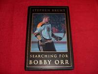 Searching for Bobby Orr by Stephen Brunt - First Edition - 2006 - from Laird Books (SKU: SHELFC57)