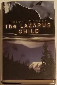 THE LAZARUS CHILD by Robert Mawson - Signed First Edition - 1998 - from Bert Babcock - Bookseller, LLC (SKU: 8725)