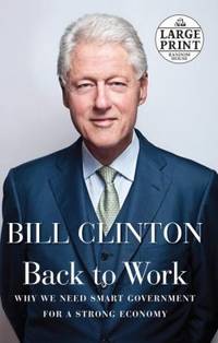 Back to Work : Why We Need Smart Government for a Strong Economy