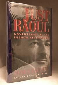 Just Raoul; Adventures in the French Resistance