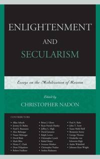 Enlightenment and Secularism : Essays on the Mobilization of Reason