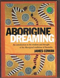 Aborigine Dreaming: An Introduction to the Wisdom and Magic of the Aboriginal Traditions