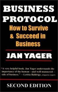 Business Protocol : How to Survive and Succeed in Business by Jan Yager - 2001