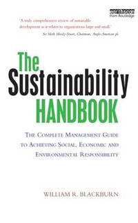 The Sustainability Handbook: The Complete Management Guide to Achieving Social, Economic and...