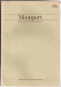 Moonport: A History of Apollo Launch Facilities and Operations (NASA  SP-4204)