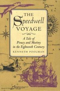 Speedwell Voyage : A Tale of Piracy and Mutiny in the Eighteenth Century