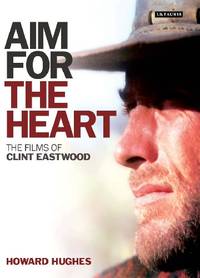 Aim for the Heart: The Films of Clint Eastwood